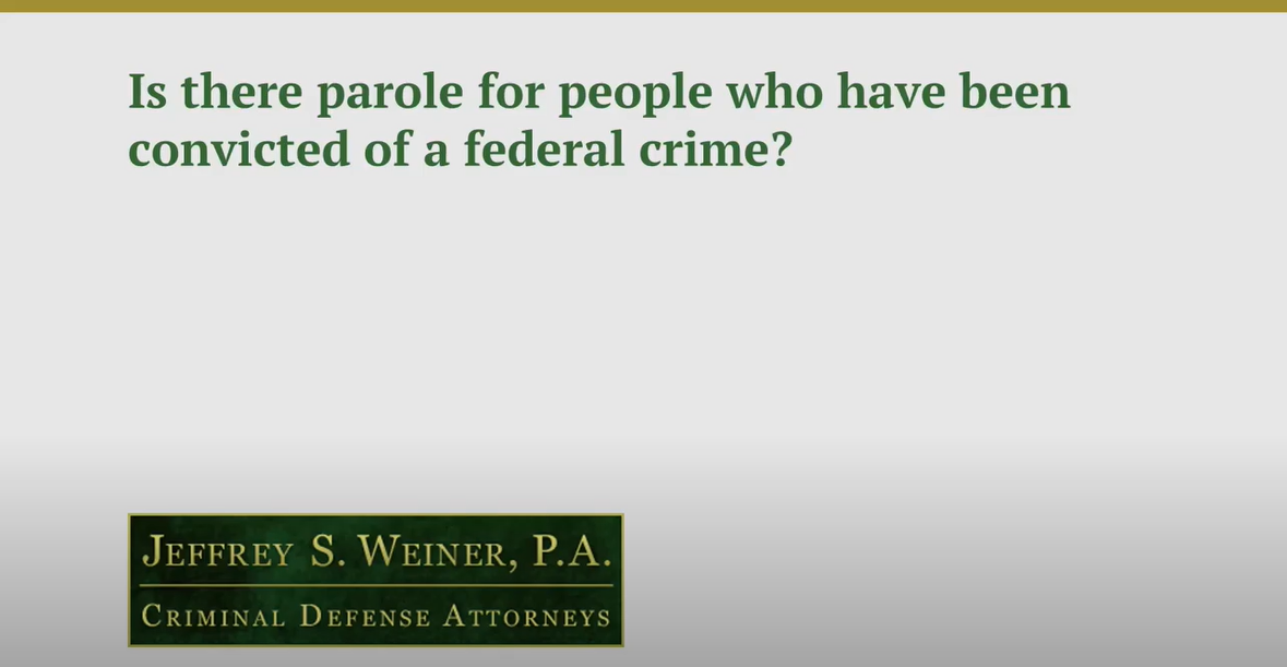 Is There Parole for People Who Have Been Convicted of a Federal Crime?