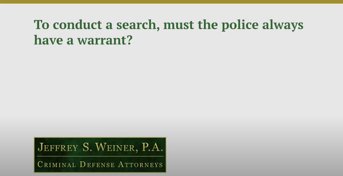 To Conduct a Search, Must the Police Always Have a Warrant?