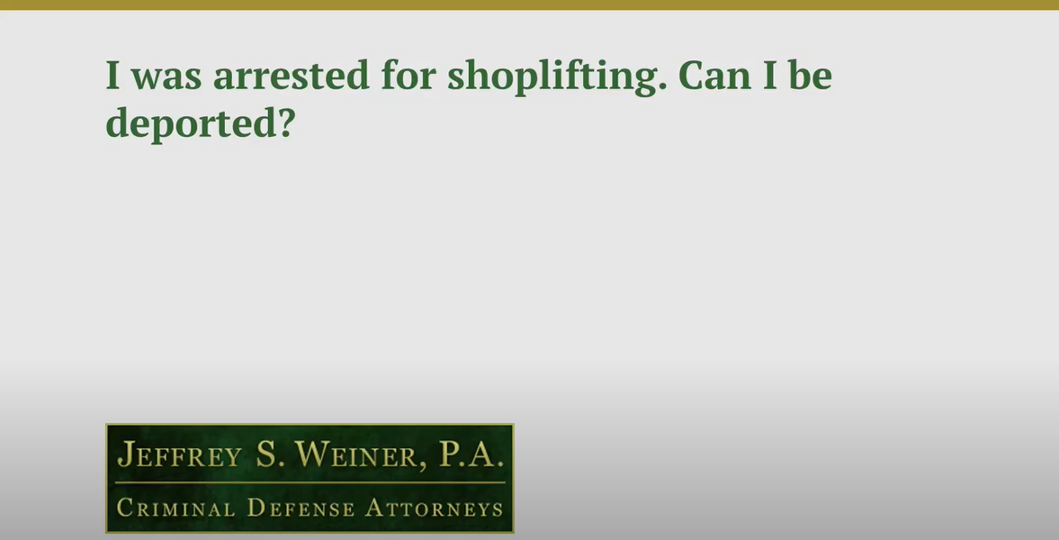 I Was Arrested for Shoplifting. Can I Be Deported?