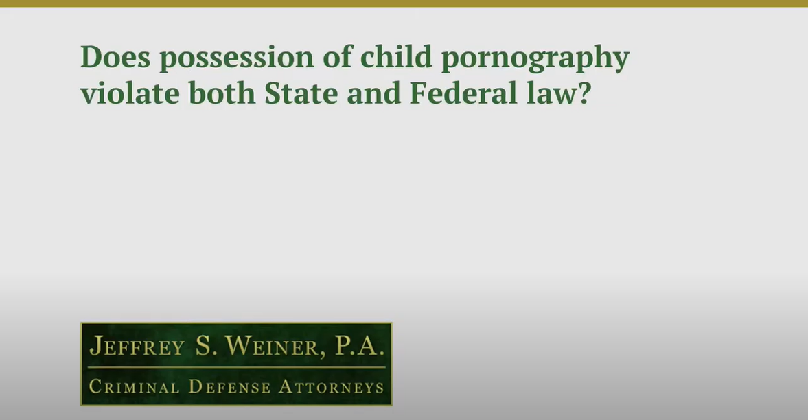 Does Possession of Child Pornography Violate Both State & Federal Law?