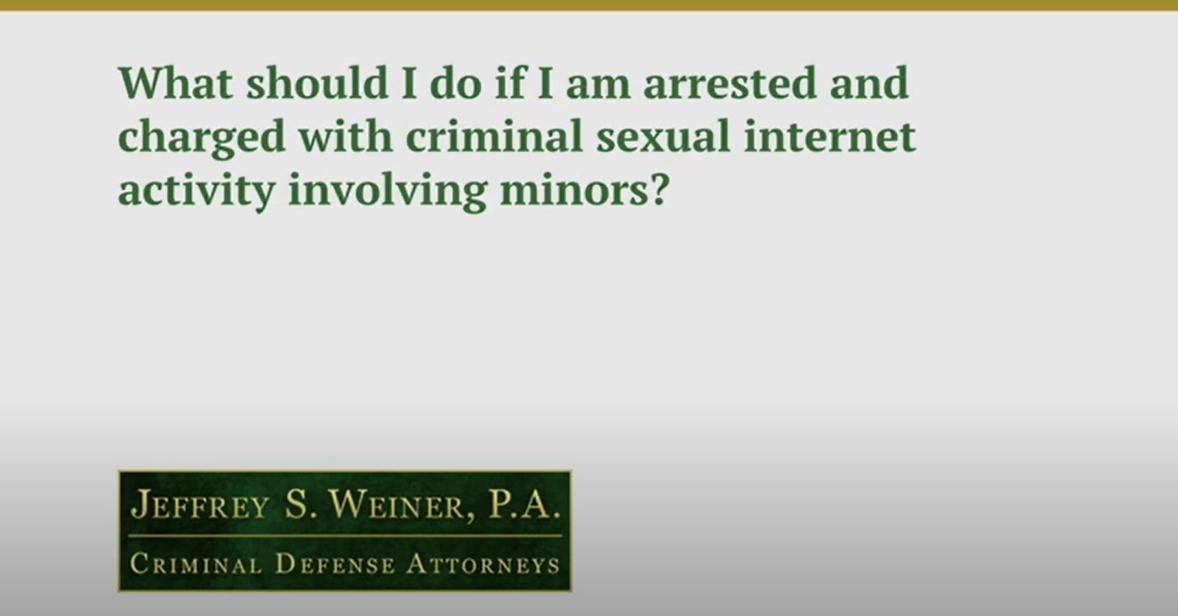 What Should I Do If I Am Arrested with Criminal Sexual Internet Activity Involving Minors?