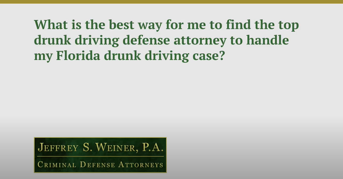 What Is the Best Way for Me to Find the Top Drunk Driving Defense Attorney?