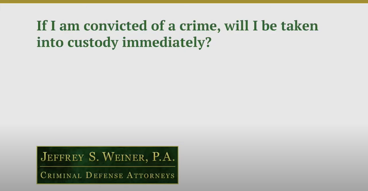 If I Am Convicted of a Crime, Will I Be Taken into Custody Immediately?