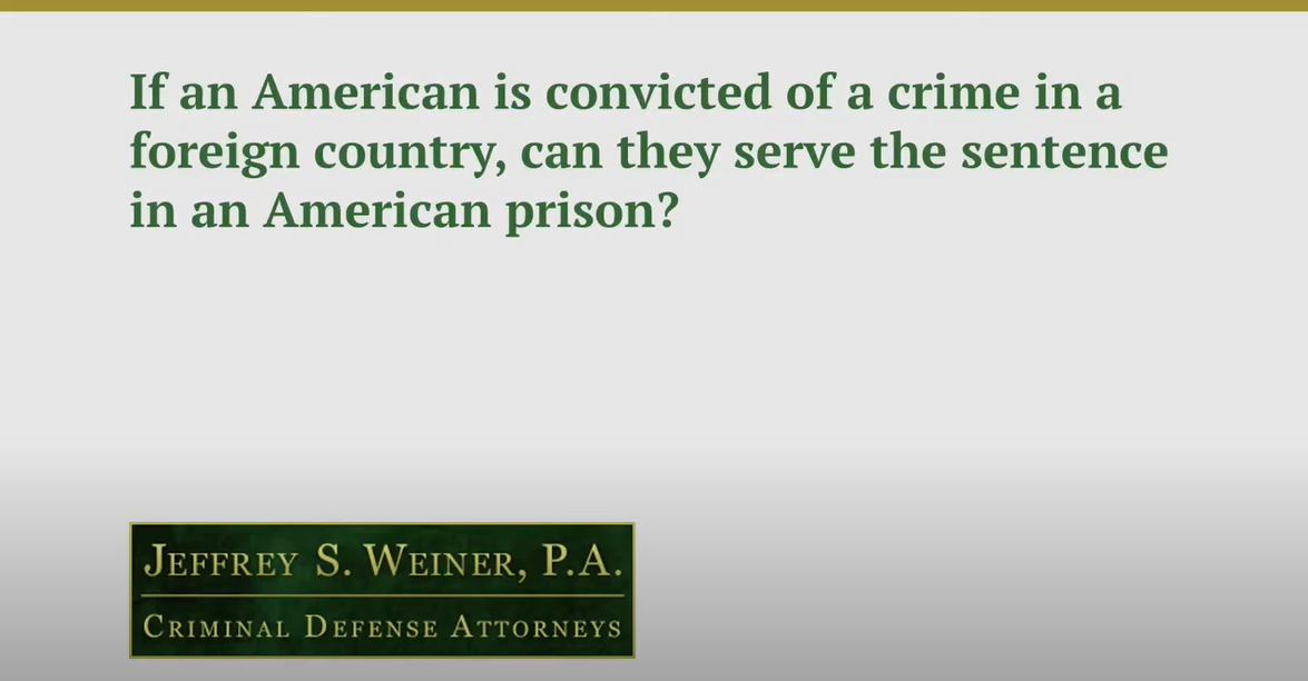 If An American Is Convicted Of A Crime In A Foreign Country, Can They Serve In A US Prison?